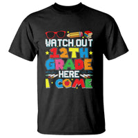 Watch Out 12th Grade Here I Come T Shirt Senior Year High School Tee - Wonder Print Shop