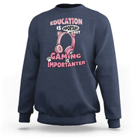 Funny Gamer Sweatshirt Education is Imortant But Gaming Is Importanter - Wonder Print Shop