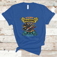 Funny Woodworker T Shirt It's Not Hoarding If It's Tools - Wonder Print Shop