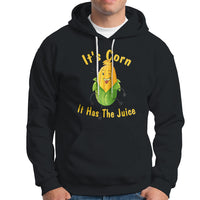 Lyric Hoodie It's Corn A Big Lump With Knobs It Has The Juice Its Corn - Wonder Print Shop