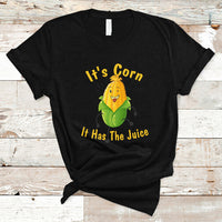 Lyric T Shirt It's Corn A Big Lump With Knobs It Has The Juice Its Corn - Wonder Print Shop