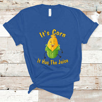 Lyric T Shirt It's Corn A Big Lump With Knobs It Has The Juice Its Corn - Wonder Print Shop