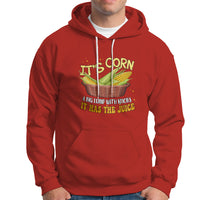 Lyric Hoodie It's Corn A Big Lump With Knobs It Has The Juice Its Corn - Wonder Print Shop