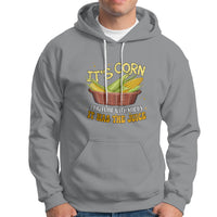 Lyric Hoodie It's Corn A Big Lump With Knobs It Has The Juice Its Corn - Wonder Print Shop