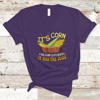 Lyric T Shirt It's Corn A Big Lump With Knobs It Has The Juice Its Corn - Wonder Print Shop