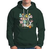Single But Won't Mingle Hoodie - Wonder Print Shop