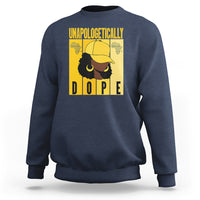 Unapologetically Dope Black History Month African America Sweatshirt - Wonder Print Shop