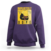 Unapologetically Dope Black History Month African America Sweatshirt - Wonder Print Shop