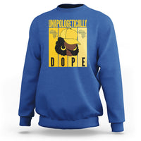 Unapologetically Dope Black History Month African America Sweatshirt - Wonder Print Shop