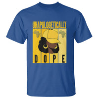 Unapologetically Dope Black History Month African America T Shirt - Wonder Print Shop