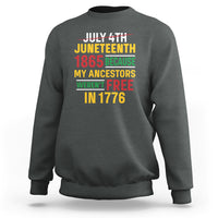 July 4th Juneteenth Sweatshirt July 4th Juneteenth - My Ancestors Weren't Free - Wonder Print Shop