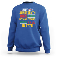 July 4th Juneteenth Sweatshirt July 4th Juneteenth - My Ancestors Weren't Free - Wonder Print Shop