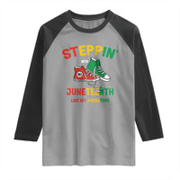 Stepping into Juneteenth 1865 Raglan Shirt Like My Ancestors Sneakers