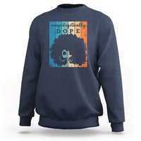 Unapologetically Dope Black History Month African American Sweatshirt - Wonder Print Shop