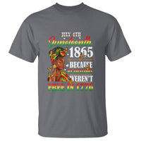 Juneteenth T Shirt For Black Women Because My Ancestor Weren't Free 1776 - Wonder Print Shop