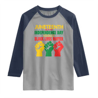 Juneteenth Is My Independence Day Raglan Shirt Because BLM