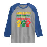 Juneteenth Is My Independence Day Raglan Shirt Because BLM