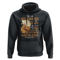 I Am Not Ashamed of the Gospel Hoodie Christian Faith & Salvation Quote