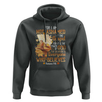 I Am Not Ashamed of the Gospel Hoodie Christian Faith & Salvation Quote