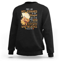 I Am Not Ashamed of the Gospel Sweatshirt Christian Faith & Salvation Quote - Wonder Print Shop