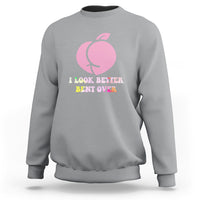 Funny I Look Better Bent Over Cool Saying Sweatshirt - Wonder Print Shop