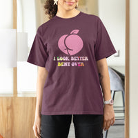 Funny I Look Better Bent Over Cool Saying T Shirt For Women - Wonder Print Shop