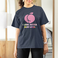 Funny I Look Better Bent Over Cool Saying T Shirt For Women - Wonder Print Shop