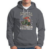Veteran Hoodie My Time In Uniform Is Over But Being A Veteran Never Ends - Wonder Print Shop