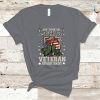 Veteran T Shirt My Time In Uniform Is Over But Being A Veteran Never Ends - Wonder Print Shop