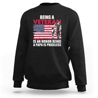 Veteran Dad Sweatshirt Being A Veteran Is An Honor Being A Papa Is Priceless - Wonder Print Shop