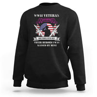 WWII Veteran Daughter Sweatshirt Most People Never Meet Their Heroes - Wonder Print Shop