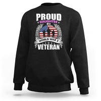 Proud Daughter Of A World War II Veteran Sweatshirt - Wonder Print Shop