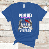 Proud Daughter Of A World War II Veteran T Shirt - Wonder Print Shop