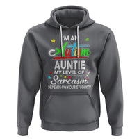 Autism Aunt Hoodie I'm An Autism Auntie My Level Of Sarcams Depends On Your Stupidity Spectrum Ribbon - Wonder Print Shop