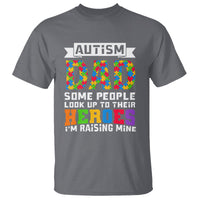 Autism Dad T Shirt Some People Look Up to Their Heroes I'm Raising Mine Puzzle Piece - Wonder Print Shop