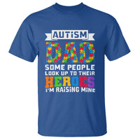 Autism Dad T Shirt Some People Look Up to Their Heroes I'm Raising Mine Puzzle Piece - Wonder Print Shop