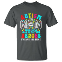 Autism Mom T Shirt Some People Look Up to Heroes I'm Raising Mine Messy Bun Mother - Wonder Print Shop