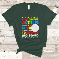 Embrace Autism T Shirt I Love Some With Autism To The Moon And Back To Infinity And Beyond - Wonder Print Shop