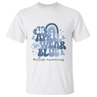 Autism Awareness T Shirt In April We Wear Blue Rainbow Retro Groovy - Wonder Print Shop