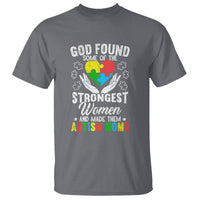 Autism Mom T Shirt God Found Some Of The Strongest Women - Wonder Print Shop