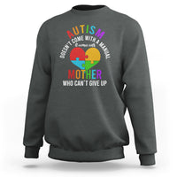 Autism Mom Sweatshirt It Comes With A Mother Who Can't Give Up - Wonder Print Shop