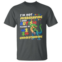 Dinosaur Autism T Shirt I'm Not Misbehaving I Have Autism Please Be Understanding - Wonder Print Shop