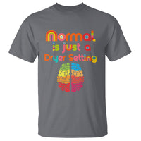 Proud Autism T Shirt Normal Is Just A Dryer Setting Neurodiversity Brain - Wonder Print Shop