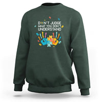 Autism Awareness Sweatshirt Don't Judge What You Don't Understand Puzzle Hand - Wonder Print Shop