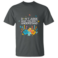 Autism Awareness T Shirt Don't Judge What You Don't Understand Puzzle Hand - Wonder Print Shop
