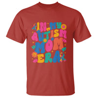 Autism Mama T Shirt In My Autism Mom Era - Wonder Print Shop