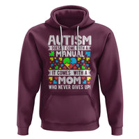 Autism Mom Hoodie It Doesn't Come With A Manual It Comes With A Mother Who Never Gives Up - Wonder Print Shop