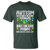 Autism Mom T Shirt It Doesn't Come With A Manual It Comes With A Mother Who Never Gives Up - Wonder Print Shop