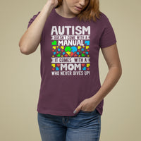 Autism Mom T Shirt For Women It Doesn't Come With A Manual It Comes With A Mother Who Never Gives Up - Wonder Print Shop
