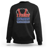 I Fight Human Trafficking Awareness Sweatshirt - Wonder Print Shop